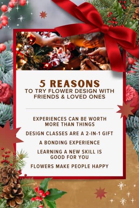 5 Reasons to try a flower design class this holiday